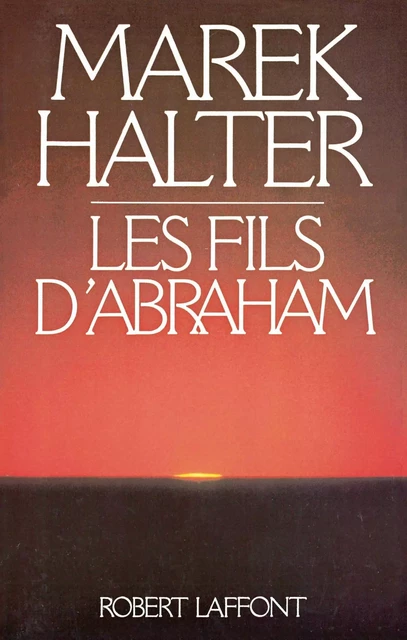 Les Fils d'Abraham - Marek Halter - Groupe Robert Laffont