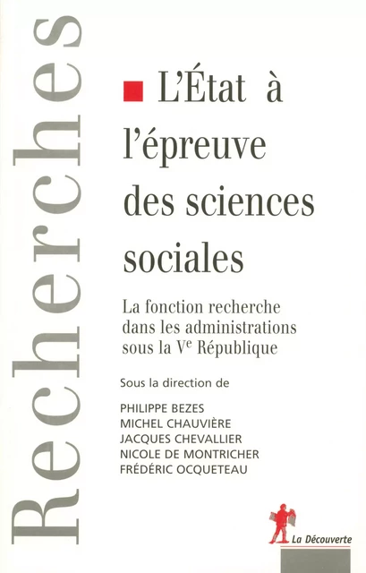 L'État à l'épreuve des sciences sociales - Philippe Bezes, Michel Chauvière, Jacques Chevallier, Nicole de Montricher, Frédéric Ocqueteau - La Découverte