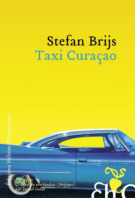 Taxi Curaçao - Stefan Brijs - Héloïse d'Ormesson