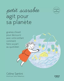 Petit scarabée agit pour la planète - méditer au quotidien avec son enfant et planter des graines d'éveil-- activités & histoires pour les enfants de 5 à 12 ans