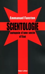 Scientologie : autopsie d'une secte d'état