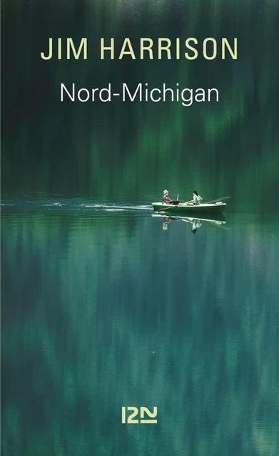 Nord-Michigan - Jim Harrison - Univers Poche