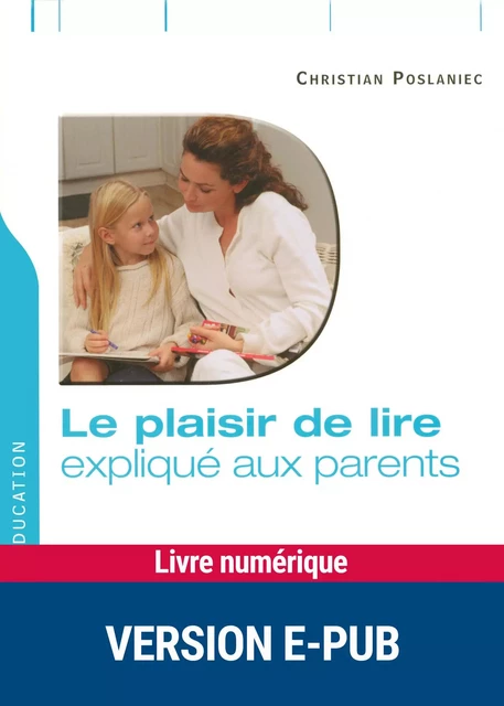 Le plaisir de lire expliqué aux parents - Christian Poslaniec - Retz