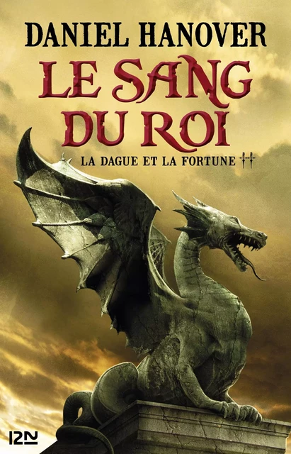 La Dague et la fortune - tome 2 : Le Sang du roi - Daniel Hanover - Univers Poche