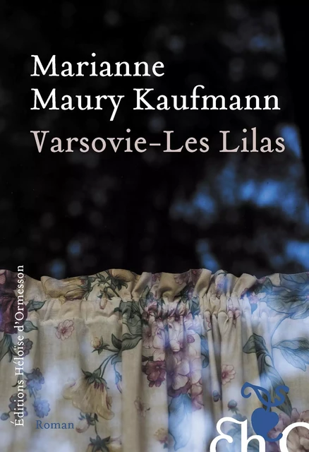 Varsovie - Les Lilas - Marianne Maury-Kaufmann - Héloïse d'Ormesson