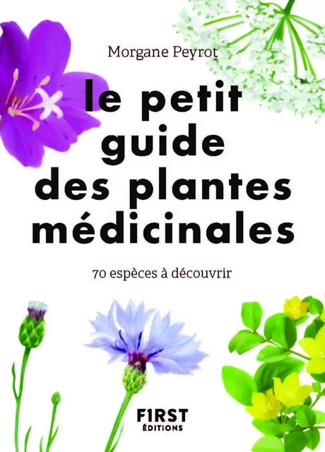 Le Petit guide des plantes médicinales - Morgane Peyrot - edi8