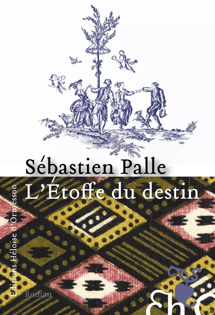 L'Étoffe du destin - Sébastien Palle - Héloïse d'Ormesson