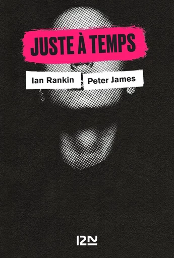 Juste à temps - Ian Rankin, Peter James, David Baldacci - Univers Poche