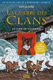 La guerre des Clans version illustrée cycle IV - tome 2 : Le code du guerrier