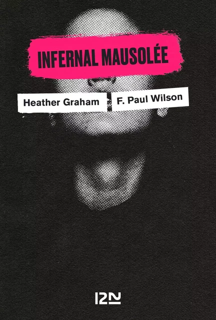 Infernal mausolée - HeatHer Graham, F. Paul Wilson, David Baldacci - Univers Poche