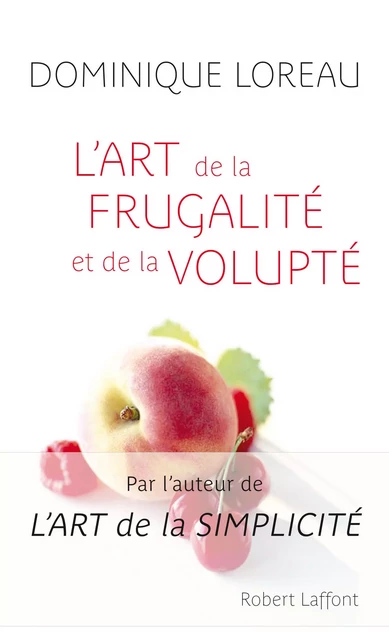 L'Art de la frugalité et de la volupte - Dominique Loreau - Groupe Robert Laffont