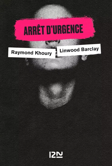 Arrêt d'urgence - Raymond Khoury, Linwood Barclay, David Baldacci - Univers Poche