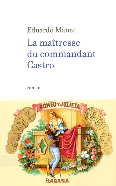 La maîtresse du commandant Castro - Eduardo Manet - Groupe Robert Laffont