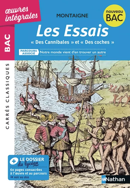 Essais "Des Cannibales", "Des Coches" Montaigne-BAC Français 1re -Parcours : Notre monde vient d'en trouver un autre-édition prescrite-Carrés Classiques Oeuvres Intégrales-EPUB - Michel de Montaigne, Françoise Rio, Aurélie Wach - Nathan