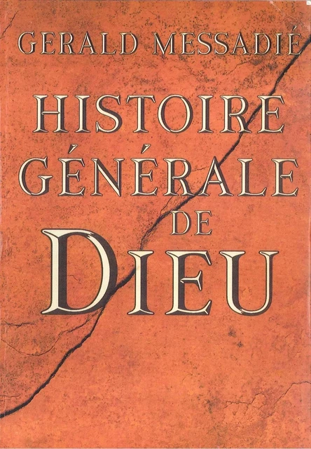 Histoire générale de Dieu - Gerald Messadié - Groupe Robert Laffont