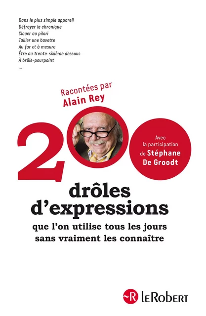 200 drôles d'expressions que l'on utilise tous les jours sans vraiment les connaître - Stéphane De Groodt, Alain Rey - Nathan