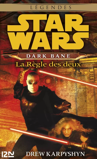 Star Wars - Dark Bane : La règle des deux - Drew Karpyshyn - Univers Poche