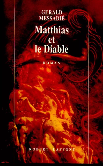 Matthias et le diable - Gerald Messadié - Groupe Robert Laffont