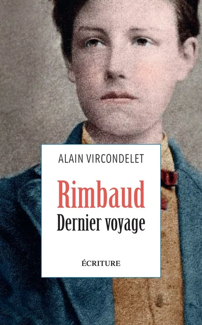 Rimbaud, dernier voyage - Alain Vircondelet - L'Archipel