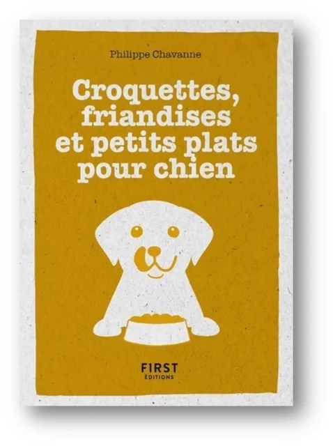 Petit Livre de - Croquettes, friandises et petits plats pour chien - Philippe Chavanne - edi8