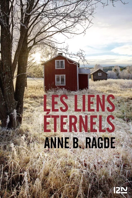 Les liens éternels - Anne B. Ragde - Univers Poche