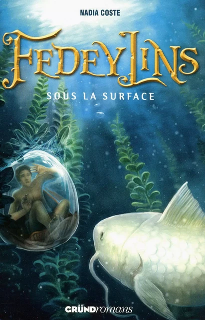 Fedeylins - Sous la surface - Tome 3 - Nadia Coste - edi8