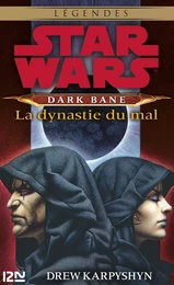 Star Wars - Dark Bane : La dynastie du mal