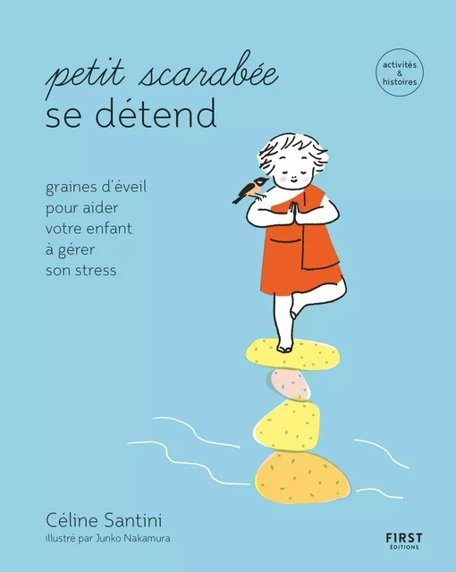 Petit scarabée apprend à se détendre - graines d'éveil pour aider votre enfant à gérer son stress - activités & histoires pour les enfants de 5 à 12 ans - Céline SANTINI - edi8