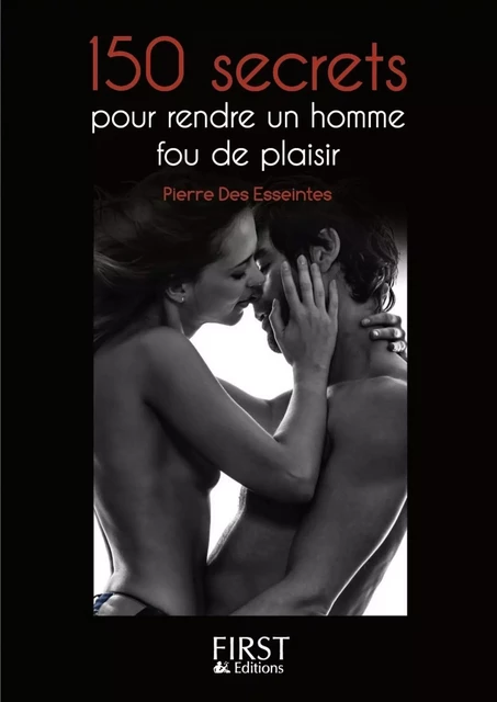 Petit livre de - 150 secrets pour rendre un homme fou de plaisir - Pierre Des Esseintes - edi8