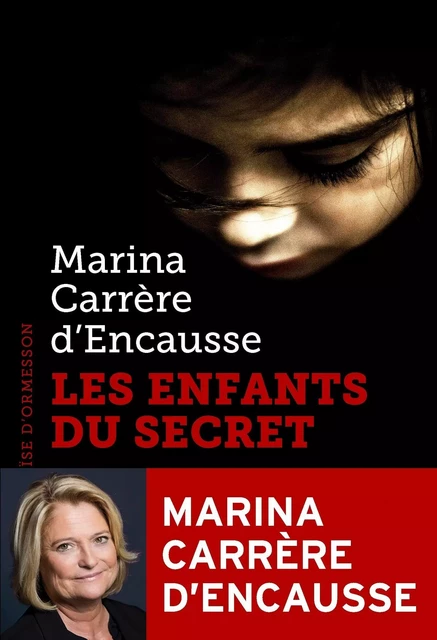 Les Enfants du secret - Marina Carrère d'Encausse - Héloïse d'Ormesson