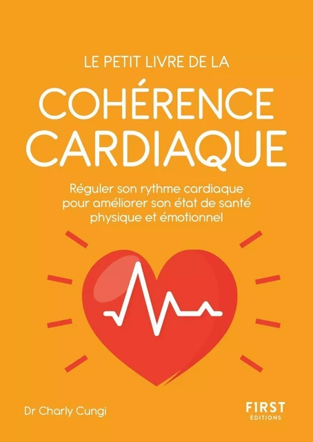 Le petit livre de la cohérence cardiaque - Charly Cungi - edi8