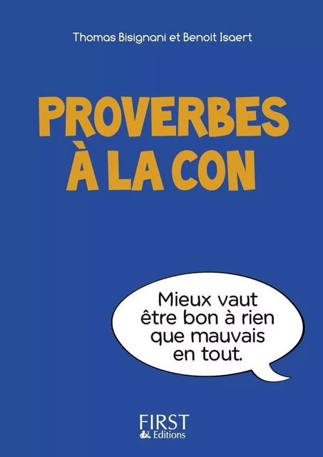 Petit livre de - Proverbes à la con - Thomas Bisignani, Benoît Isaert - edi8