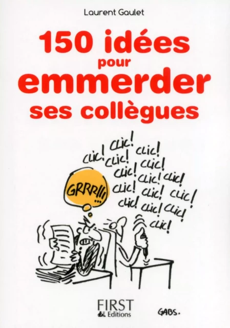 Petit Livre de - 150 idées pour emmerder ses collègues - Laurent Gaulet - edi8