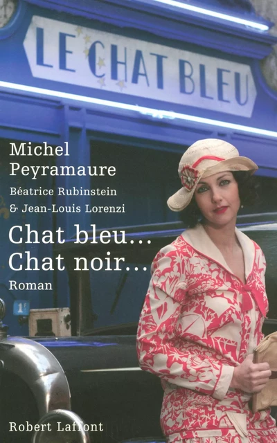 Chat bleu... Chat noir... - Michel Peyramaure, Béatrice Rubinstein, Jean-Louis Lorenzi - Groupe Robert Laffont