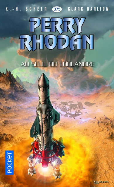 Perry Rhodan n°375 : Au seuil du Loolandre - Clark DARLTON, Karl-Herbert Scheer - Univers Poche