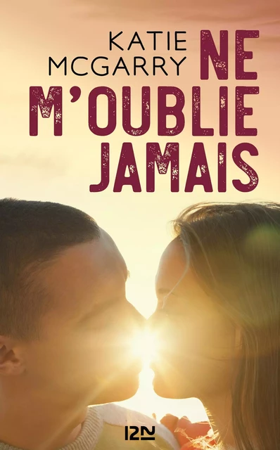 Ne m'oublie jamais - Katie Mcgarry - Univers Poche