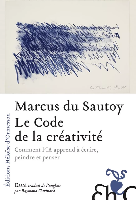 Le Code de la créativité - Marcus Du Sautoy - Héloïse d'Ormesson