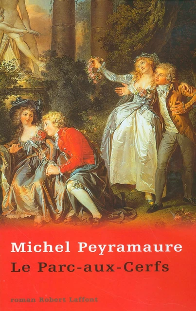 Le parc-aux-cerfs - Michel Peyramaure - Groupe Robert Laffont