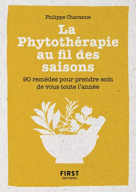 Petit Livre de la phytothérapie au fil des saisons - Philippe Chavanne - edi8