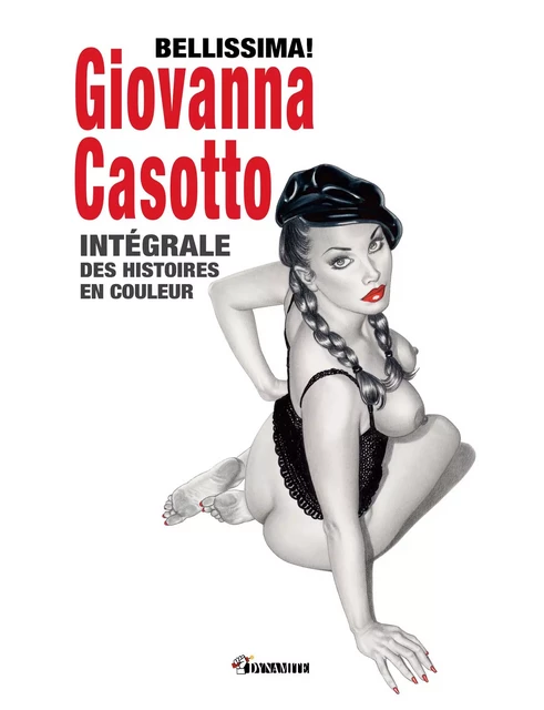 Bellissima! Giovanna Casotto - Intégrale des histoires en couleur - Giovanna Casotto - Groupe CB