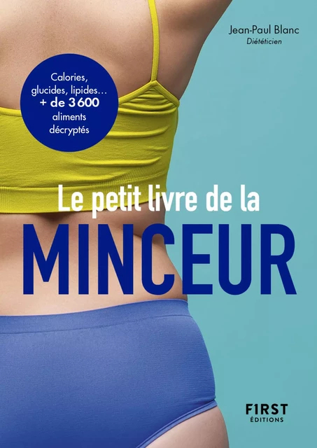 Le Petit Livre de la minceur 2021, calories, glucides, lipides... + de 3 600 aliments décryptés - Jean-Paul Blanc - edi8