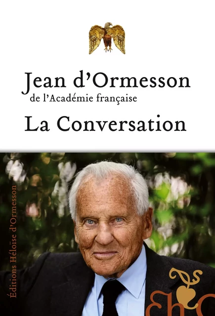 La Conversation - Jean d' Ormesson - Héloïse d'Ormesson