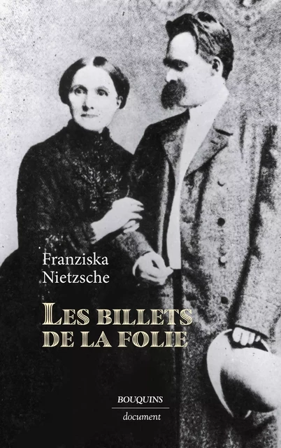 Nietzsche - Les billets de la folie - Franziska Oehler Nietzsche, Friedrich Nietzsche - Groupe Robert Laffont