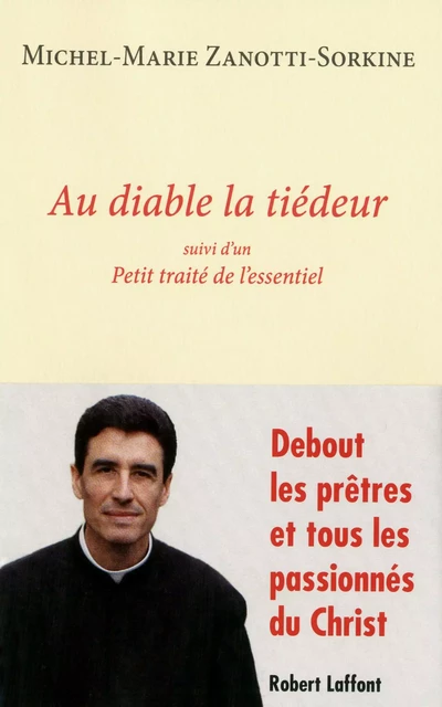 Au diable la tiédeur - Michel-Marie Zanotti-Sorkine - Groupe Robert Laffont