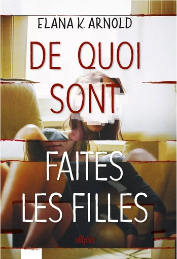 De quoi sont faites les filles (e-book) - Elana Arnold - Eilean Books