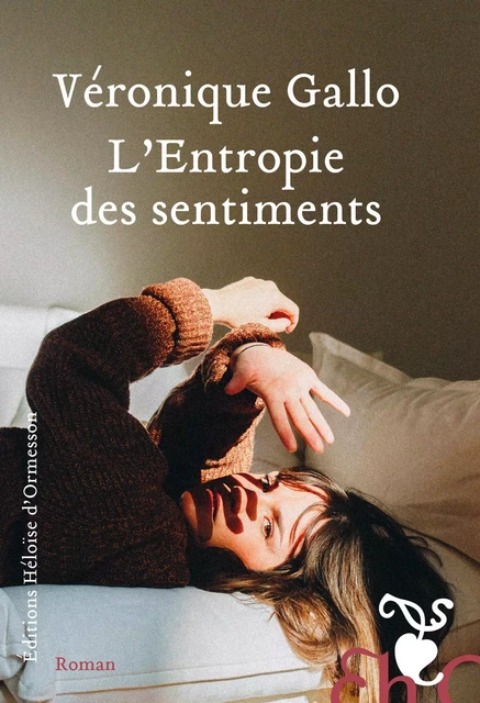 L'Entropie des sentiments - Véronique Gallo - Héloïse d'Ormesson