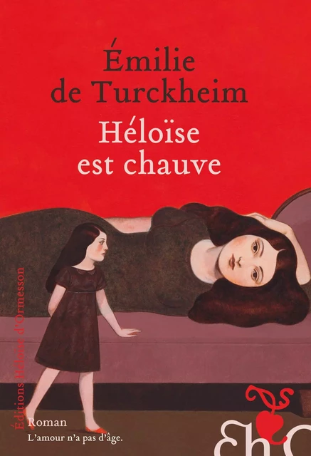 Héloïse est chauve - Émilie de Turckheim - Héloïse d'Ormesson