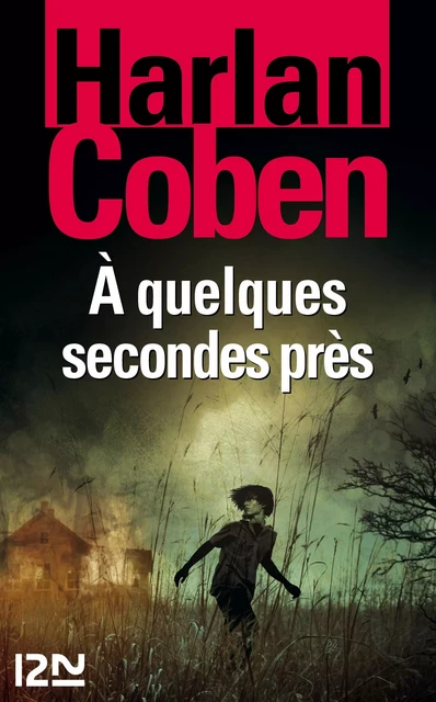 À quelques secondes près - Harlan COBEN - Univers Poche