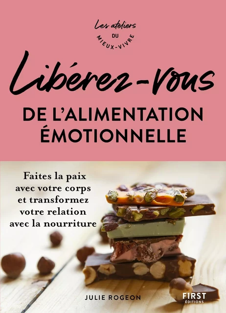 Libérez-vous de l'alimentation émotionnelle - Faites la paix avec votre corps et transformez votre relation avec la nourriture - Les ateliers du mieux vivre - Julie Rogeon - edi8