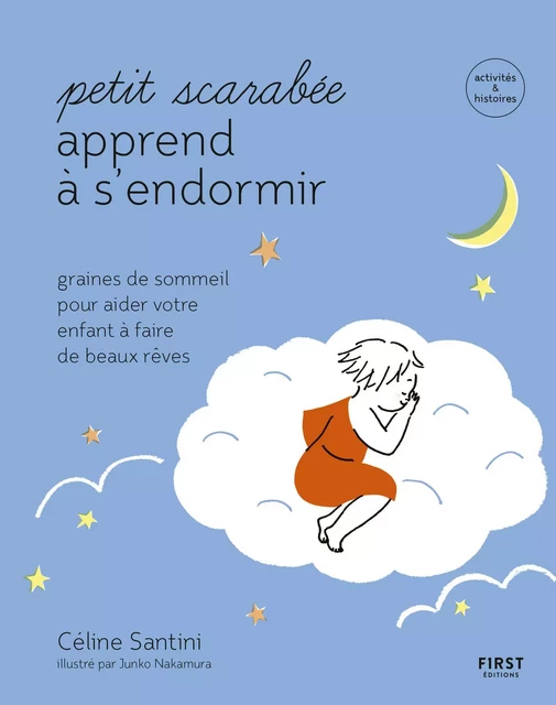 Petit scarabée apprend à s'endormir- graines d'éveil pour aider votre enfant à trouver le sommeil - activités et histoires - Collection Petit scarabée - Céline SANTINI - edi8